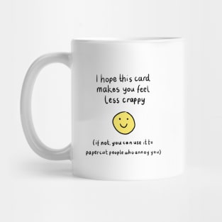 hope this card makes you feel less crappy Mug